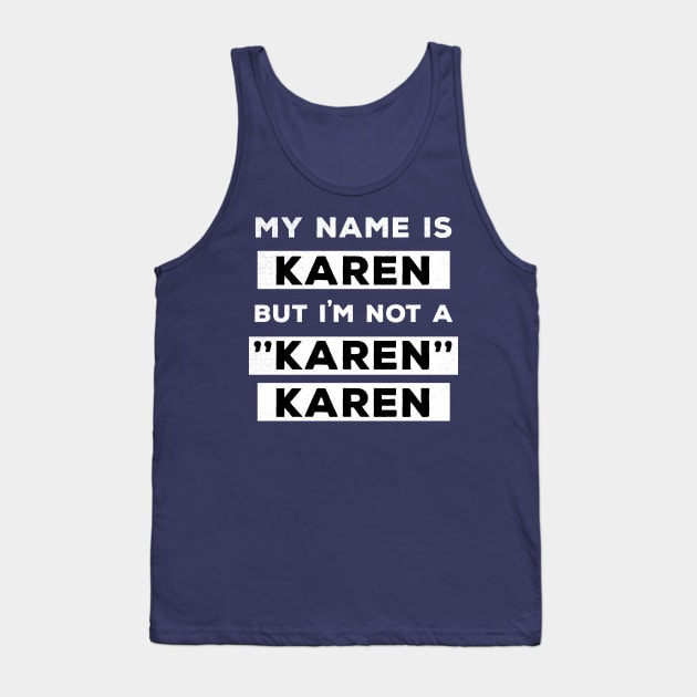 My Name Is Karen But I'm Not A Karen Karen Funny Air Quotes Tank Top by BraaiNinja